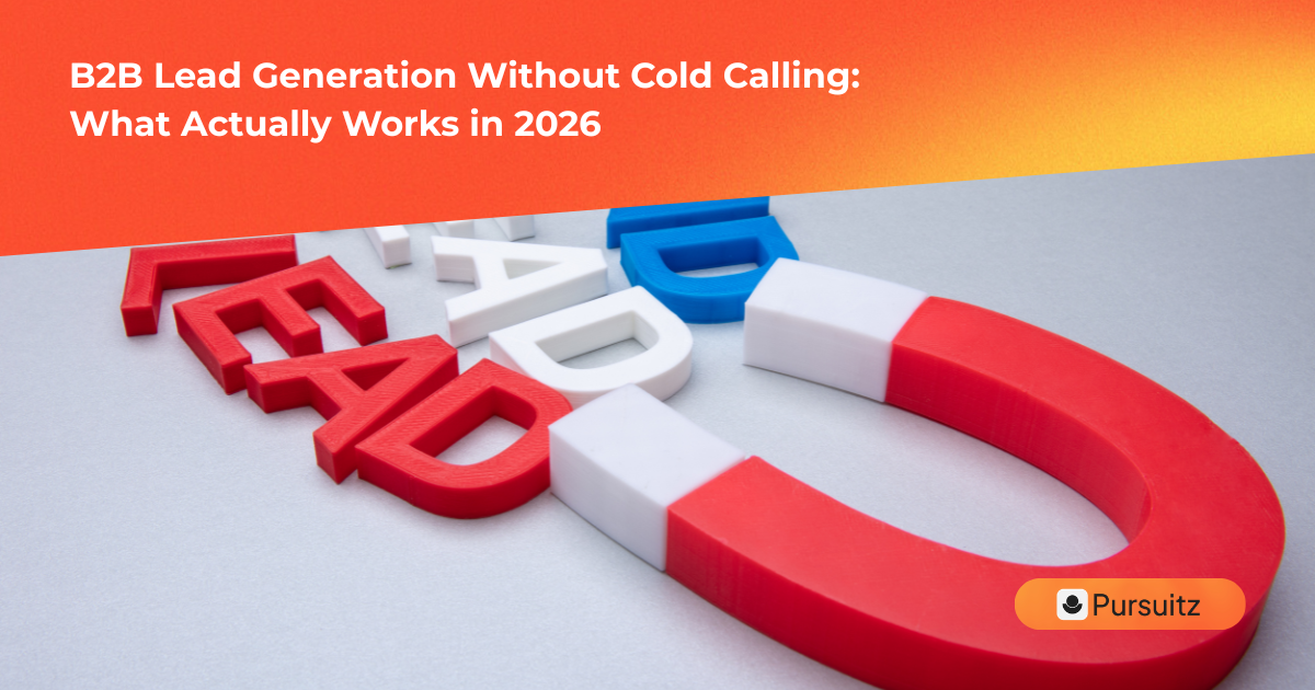 B2B Lead Generation Without Cold Calling: What Actually Works in 2026