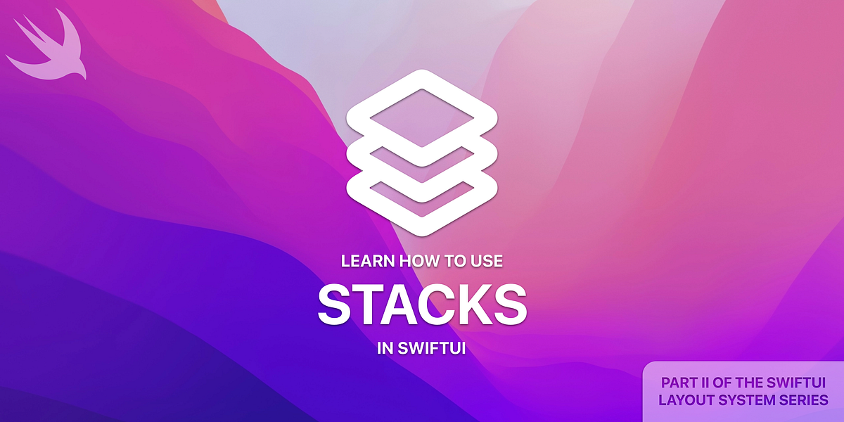 How to Use Stacks in SwiftUI Medium