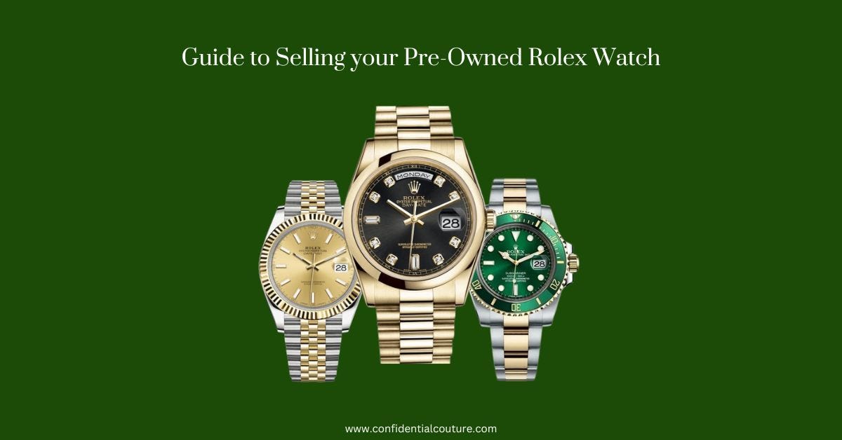 Ultimate Guide To Selling Pre-Owned Rolex Watches, by Confidential Couture