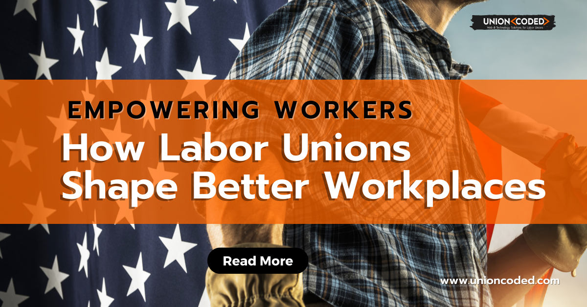 Empowering Workers How Labor Unions Shape Better Workplaces by Mike