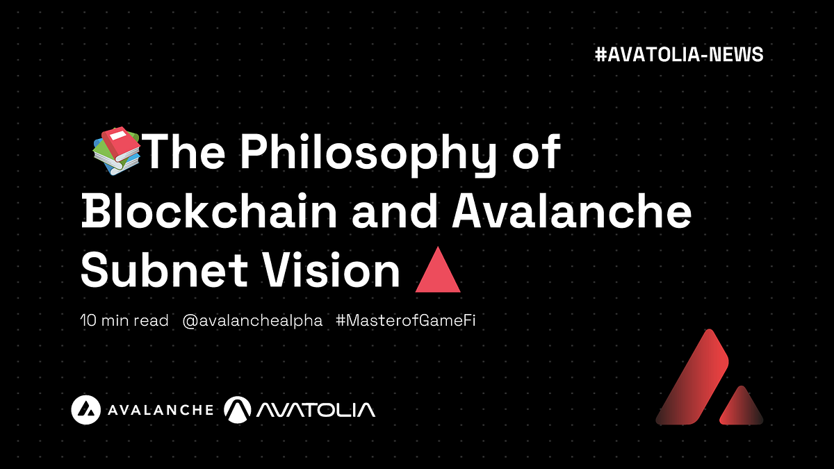 📚 The Philosophy of Blockchain and Avalanche Subnet Vision🔺 | by ...