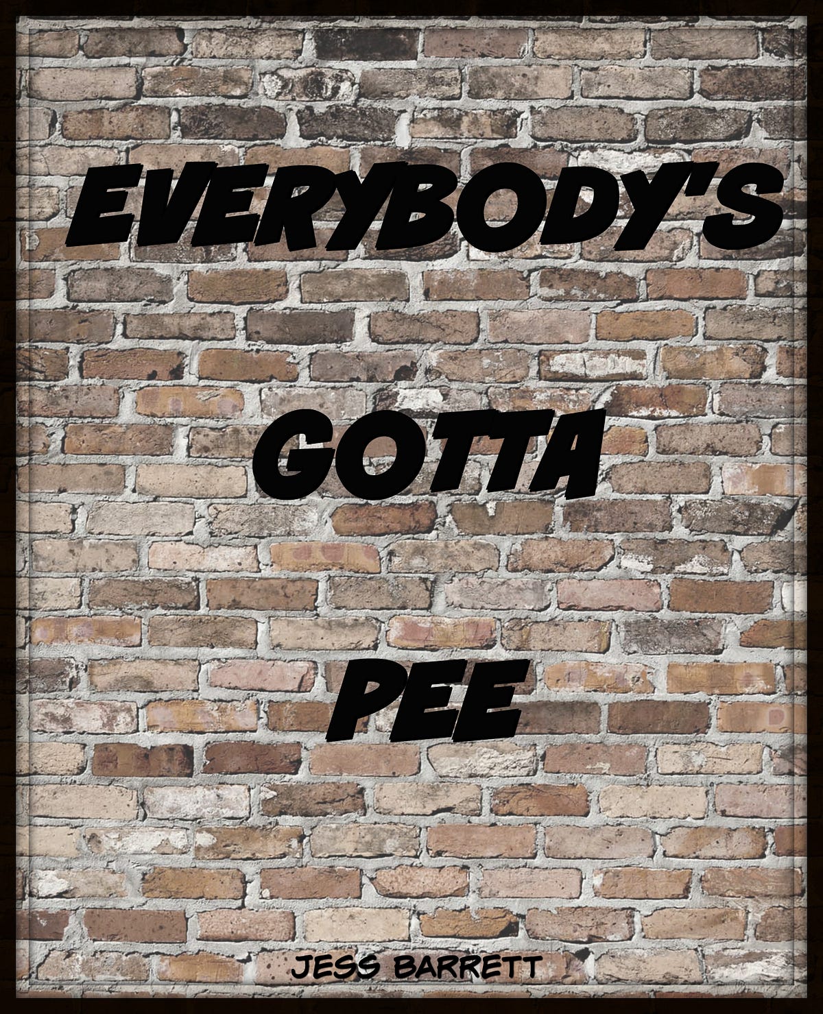 Everybody’s Gotta Pee | by Jess Barrett | Medium