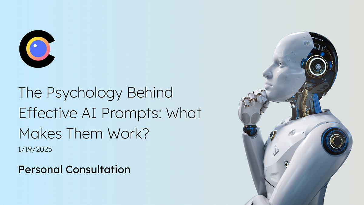The Psychology Behind Effective AI Prompts: What Makes Them Work? | by ...