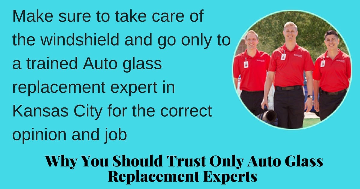 Why You Should Trust Only Auto Glass Replacement Experts by Nick
