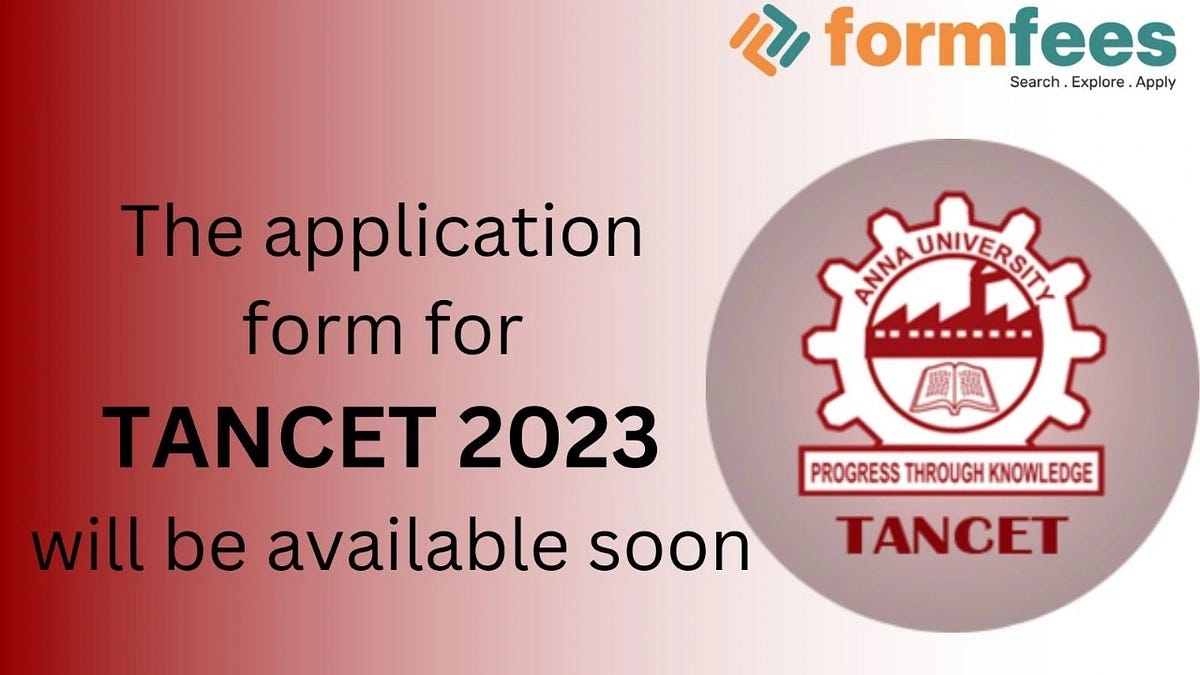 The Application Form for TANCET 2023 will be Available Soon - Akshay Pathak  - Medium