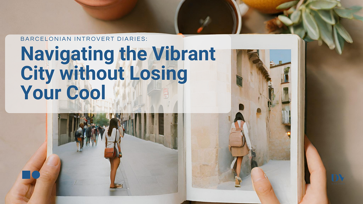 Barcelonian Introvert Diaries: Navigating the Vibrant City without ...