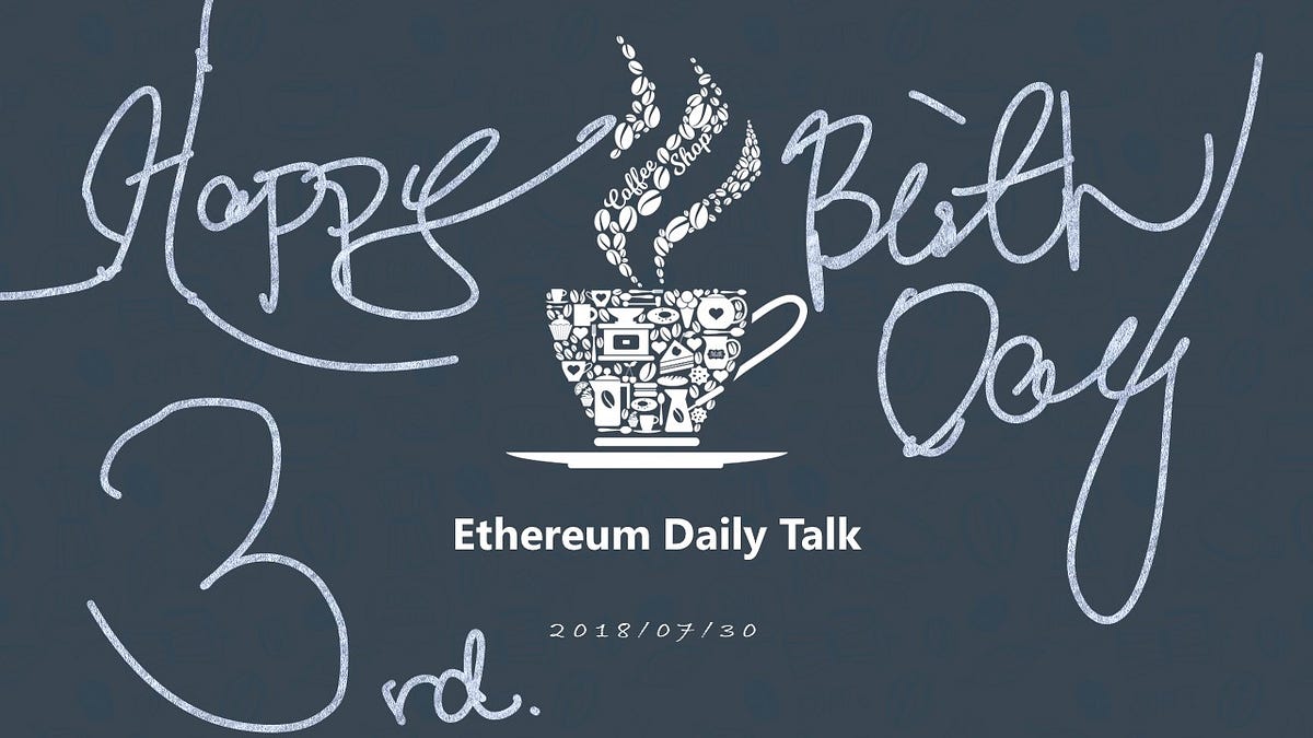 HPB ETH! Ethereum Daily Talk 07 <20180730> | by Taishi | Ethereum Tech Lab.  | イーサリアム研究所 | Medium