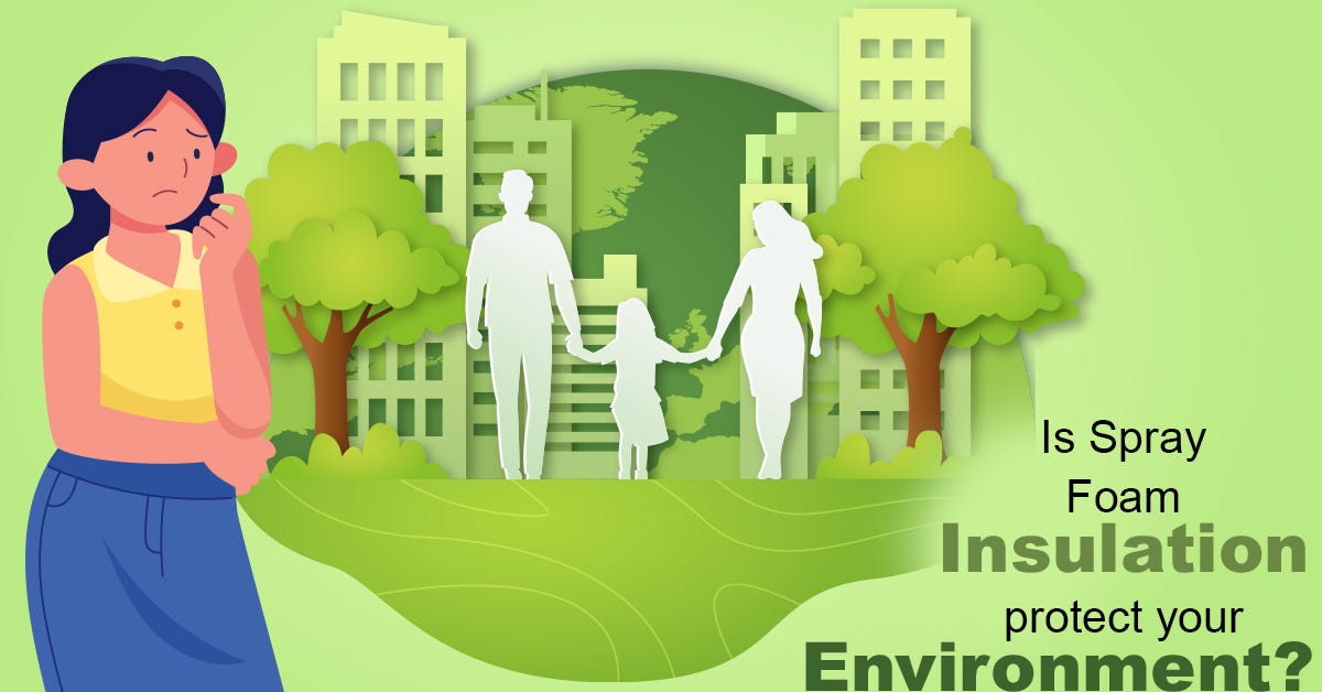 Is Spray Foam Insulation Protect Your Environment? by