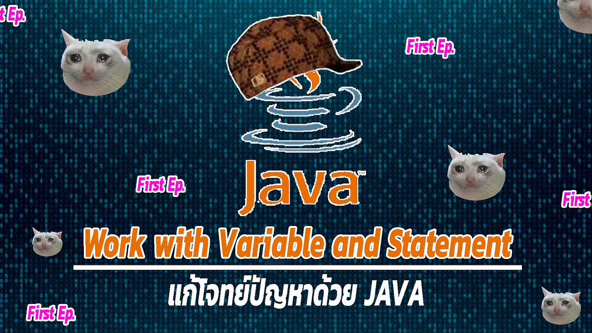 Work with Variable and Statement. แก้โจทย์ปัญหาด้วย JAVA FirstEp. | by ...