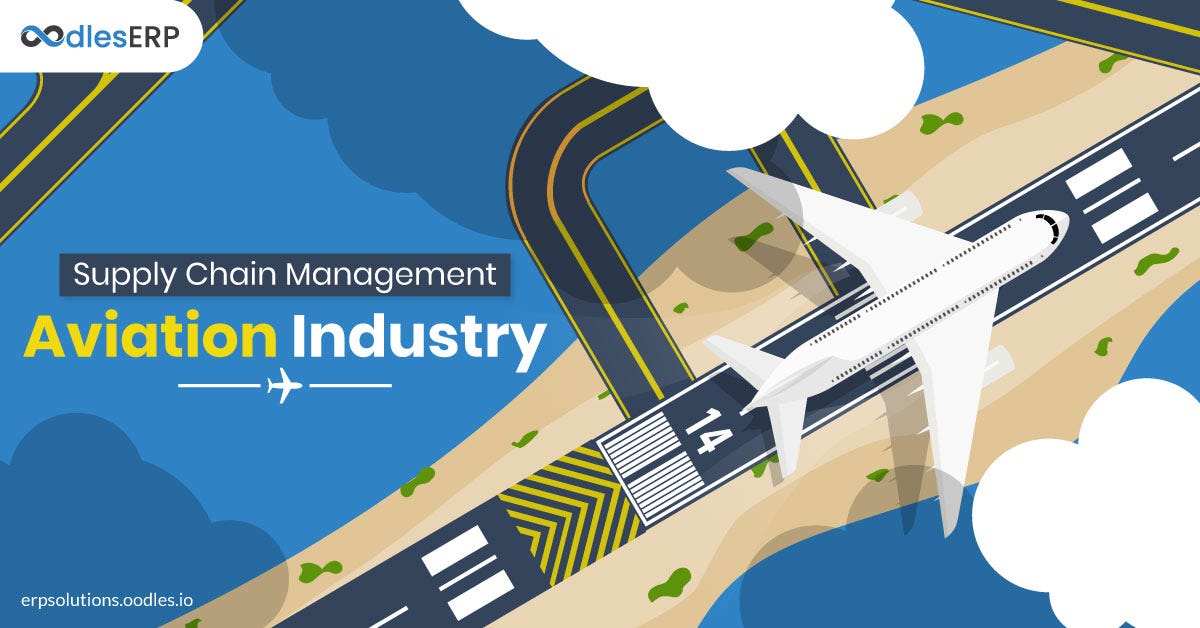 Supply Chain Management in the Aviation Industry | by ERP Solutions oodles  | Medium