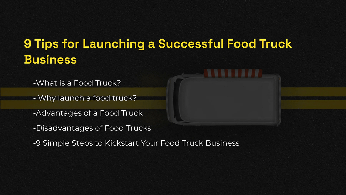 9 Steps for Launching a Successful Food Truck Business by