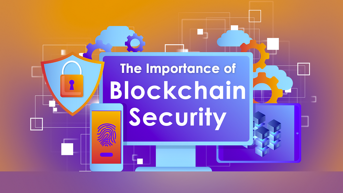 The Importance of Blockchain Security | by Ek Javad | Medium