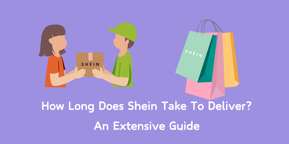 How Long Does Shein Take To Deliver? An Extensive Guide by Veeddy dropshipping Jul, 2024