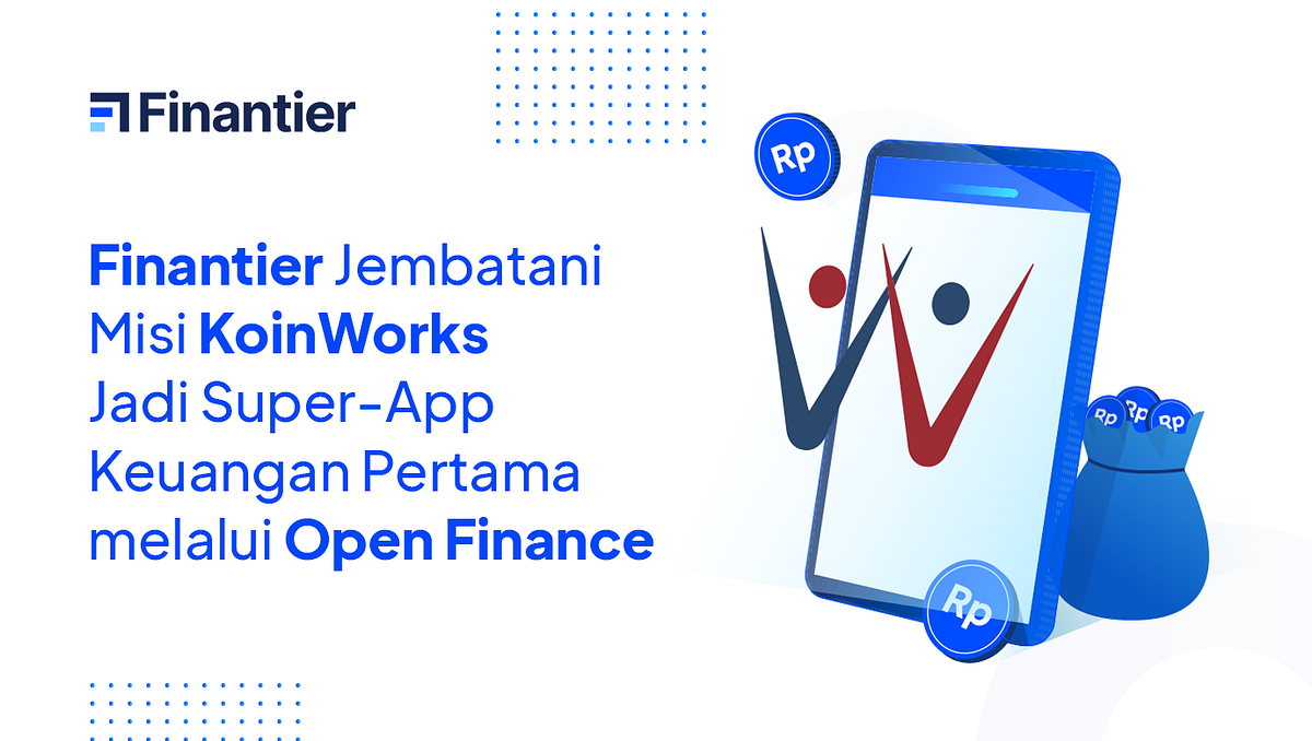 Finantier Jembatani KoinWorks Jadi SuperApp Keuangan Finantier ID