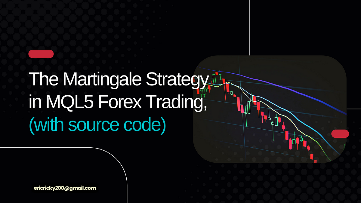 How To Implement Martingale Strategy In Mql5 Forex Trading With Source Code By Erick Otieno