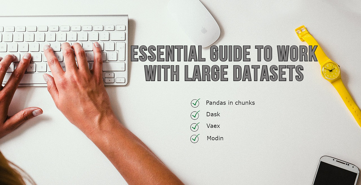 4 Python Libraries that Make It Easier to Work with Large Datasets | by ...