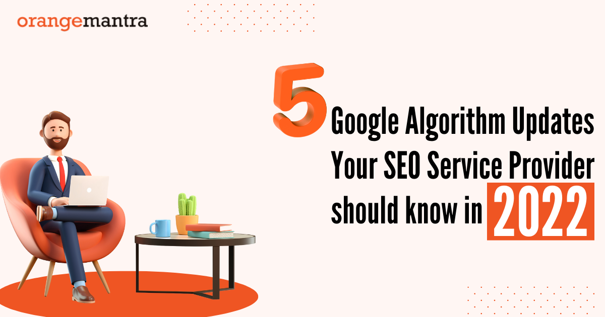 5 Google Algorithm Updates Your SEO Service Provider Should Know In ...