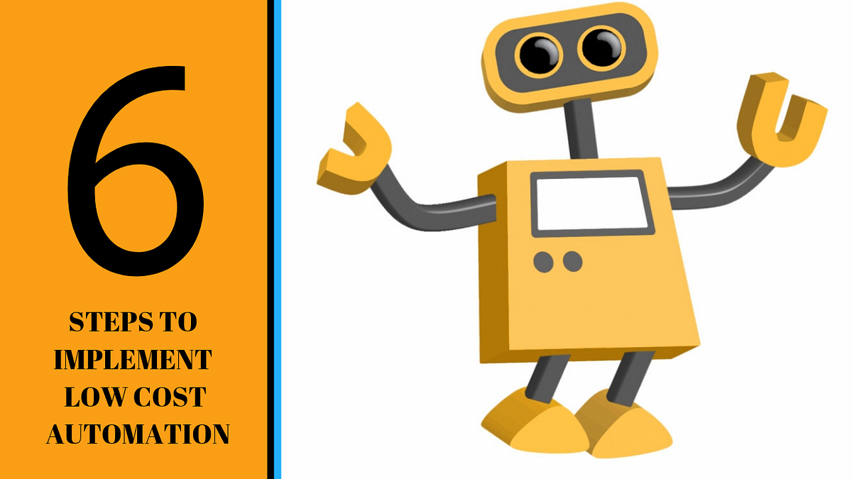 A Quick Guide To Implement Low Cost Automation by SolutionBuggy Medium