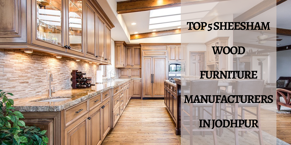 Top 5 Sheesham Wood Furniture Manufacturers In Jodhpur by Bispendra