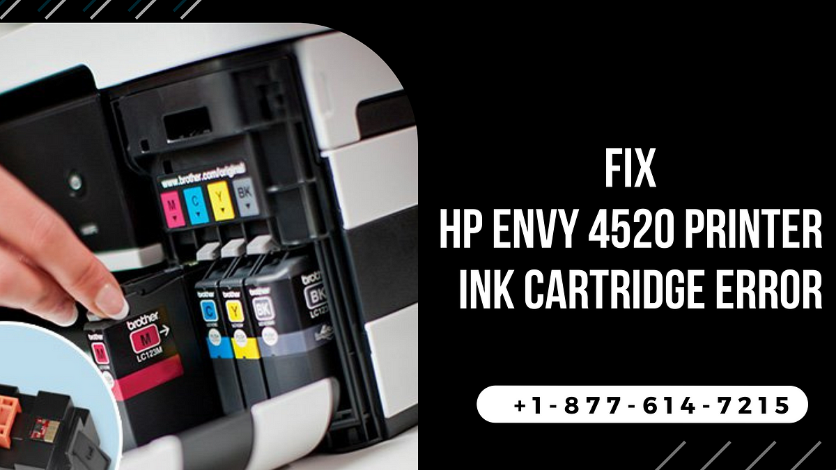 How to Fix HP Envy 4520 Printer Ink Cartridge Error? | by Ira Smith ...