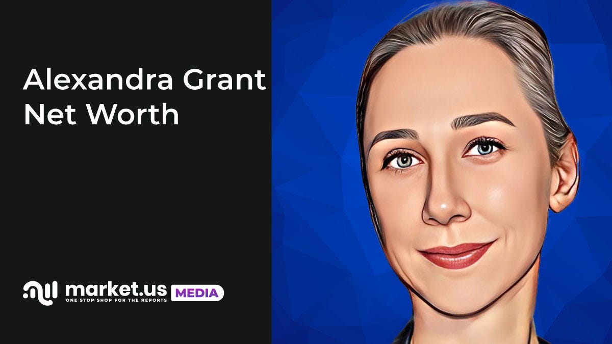 Alexandra Grant Net Worth. What is Alexandra Grant Net Worth? | by 