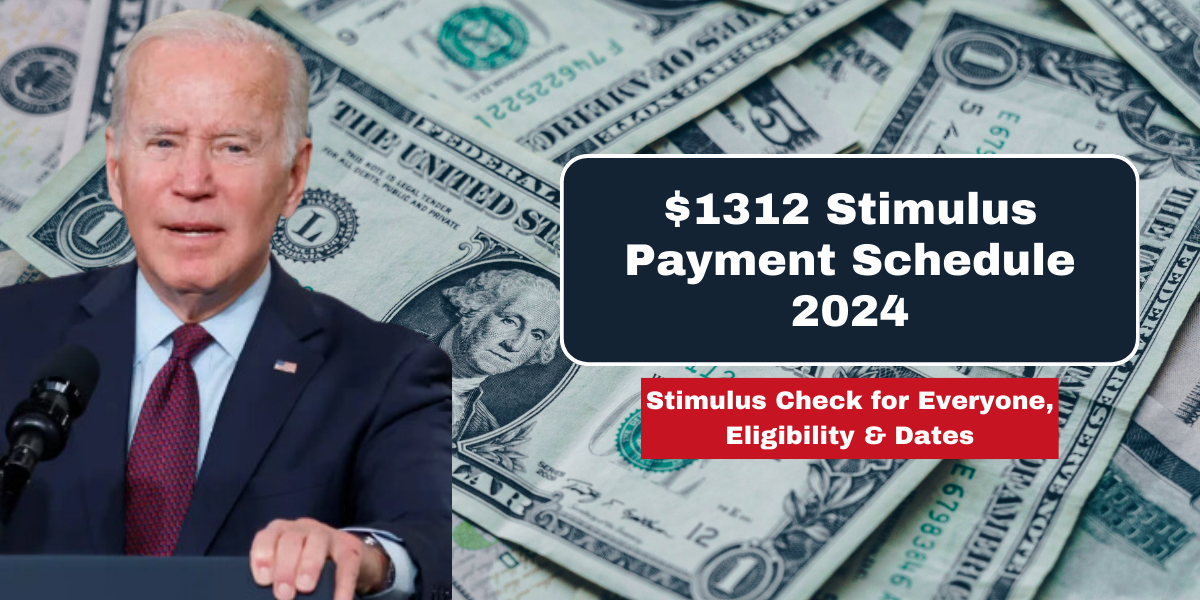 1312 Stimulus Payment Schedule 2024 Stimulus Check for Everyone