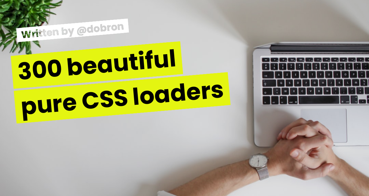 300 beautiful pure CSS loaders - Richard Dobroň - Medium