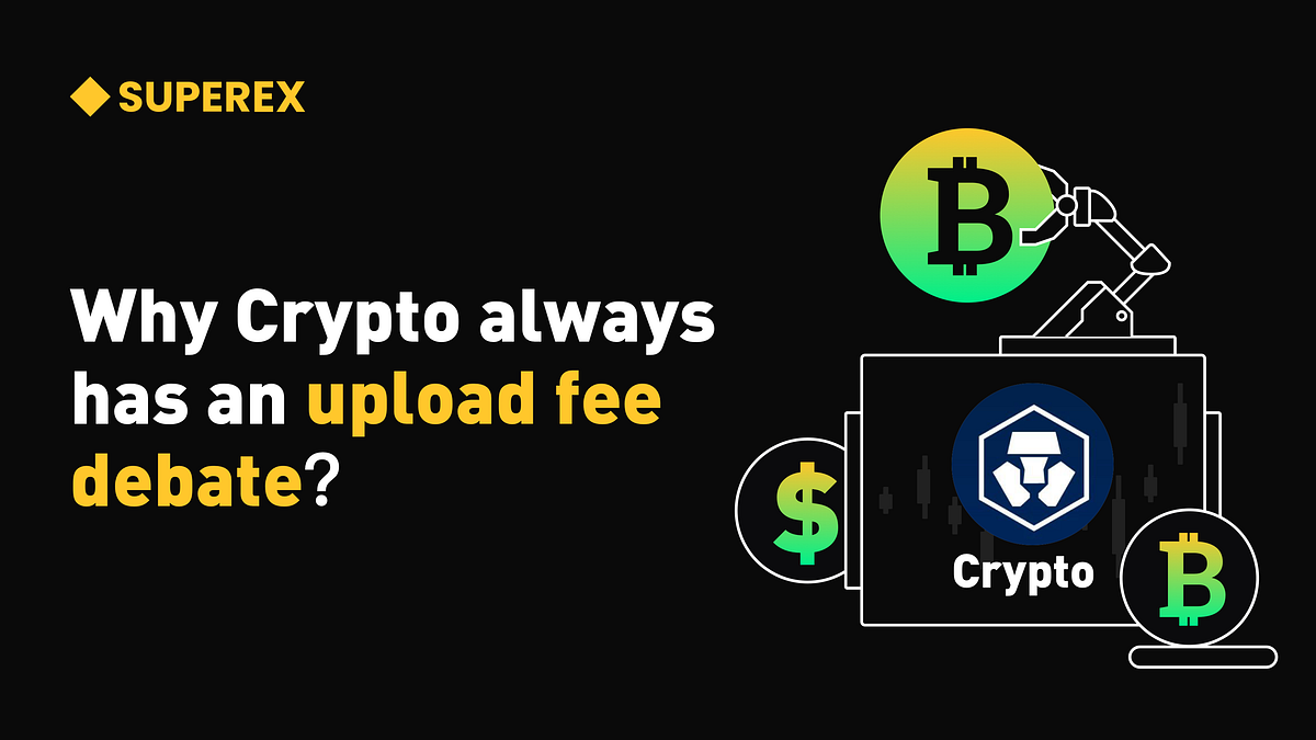 Why Crypto always has an upload fee debate？why is it so difficult to  restructure the cryptocurrency listing landscape? | by SuperEx | Medium
