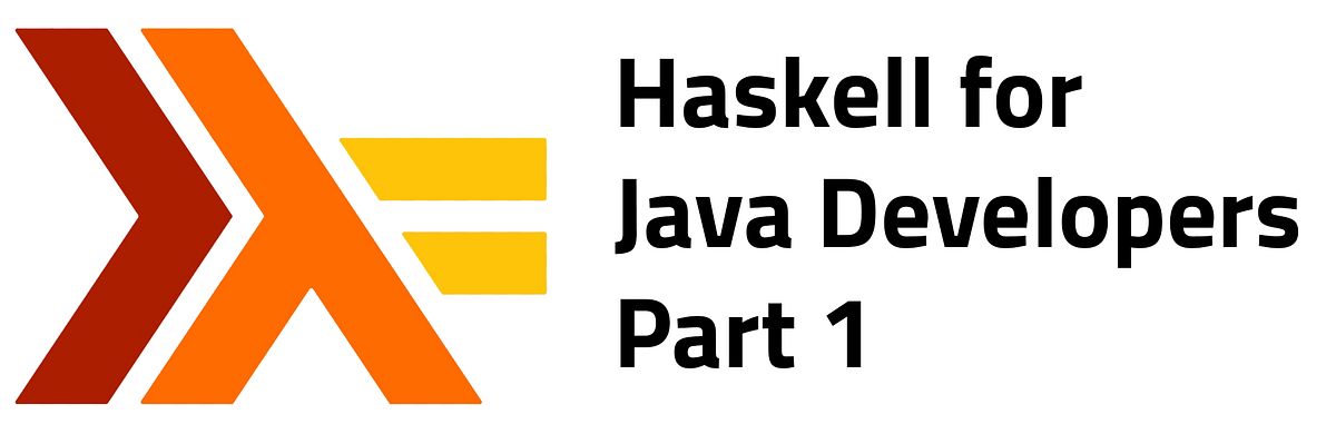 Haskell for Java developers. This is the first part in a series of ...
