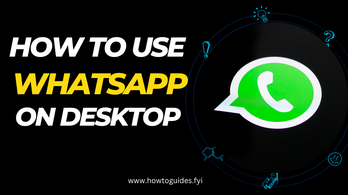 How to Use WhatsApp on Desktop Howtoguidescore Medium