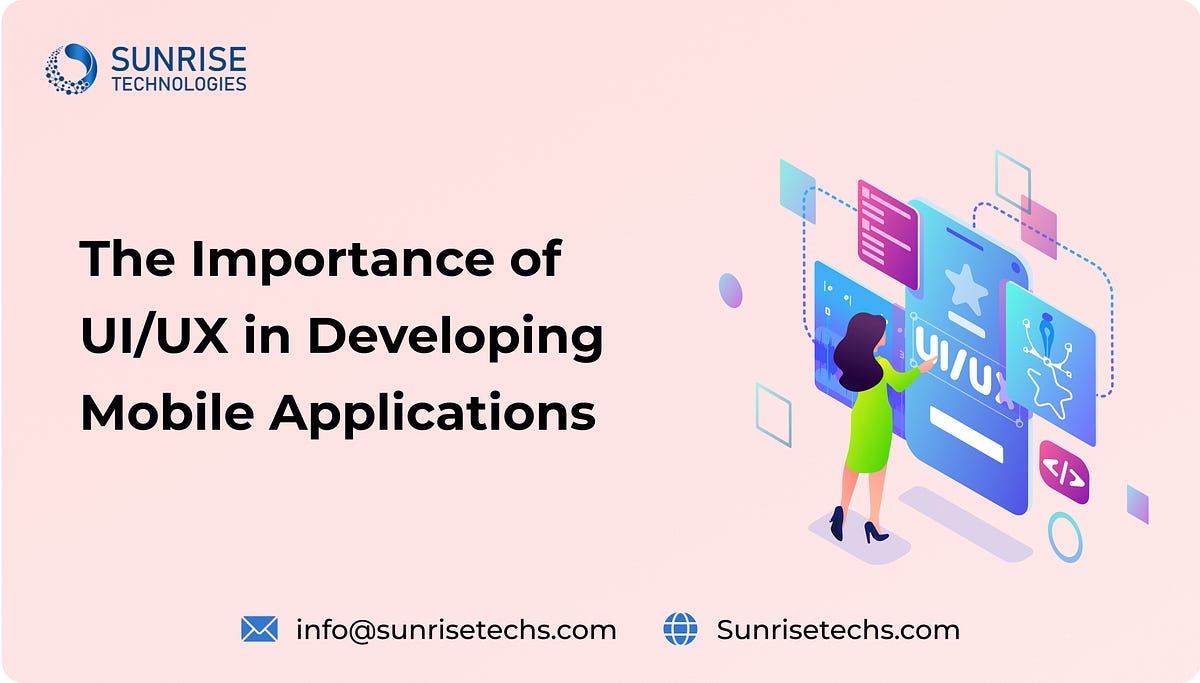 The Importance of UI/UX in Developing Mobile Applications | by Sunrise ...