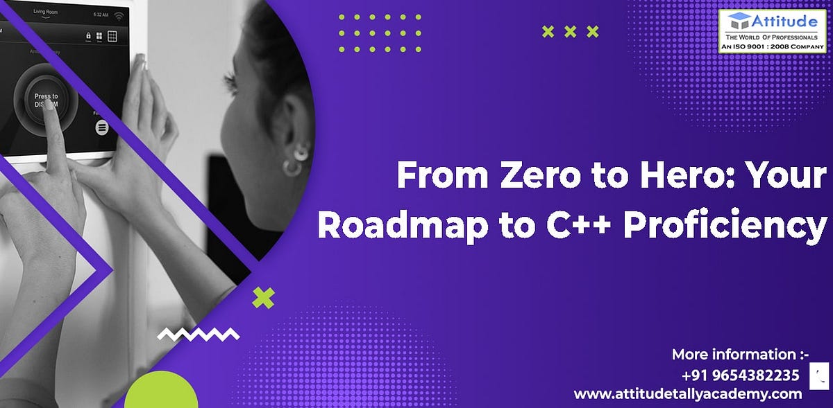 From Zero to Hero: Your Roadmap to C++ Proficiency - attitude academy ...