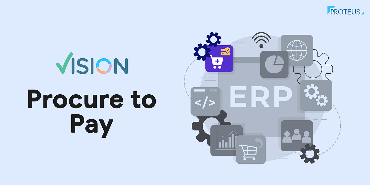 Procure to Payment. Vision ERP. A decent ERP programming can help with