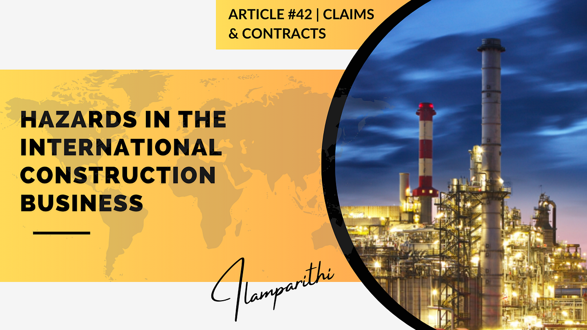Hazards in the International Construction Business | by Ilamparithi ...