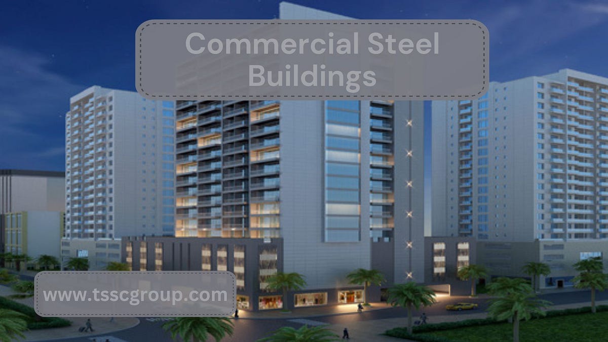 TSSC Group’s Commercial Steel Buildings Pinnacle of Durability and