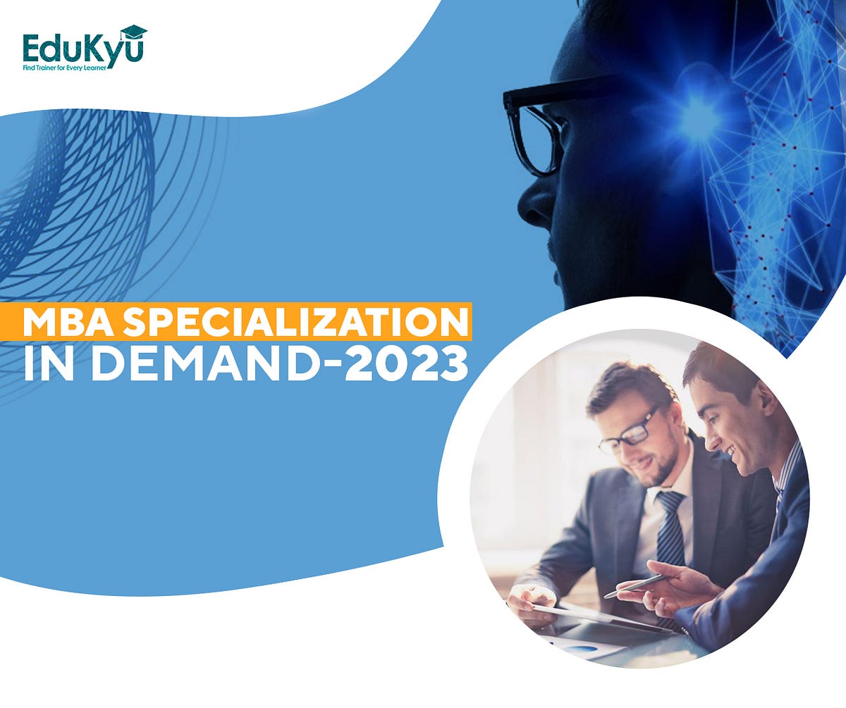 MBA Specialization In Demand 2023 | By EduKyu | Medium