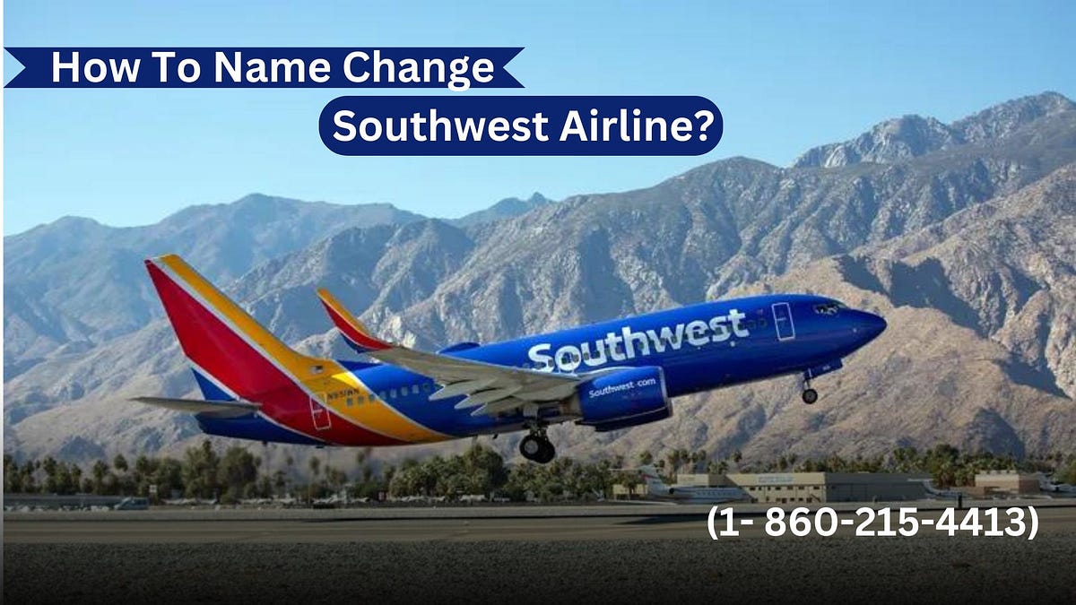 How to change name on Southwest ticket? by flyaway Airlines Apr