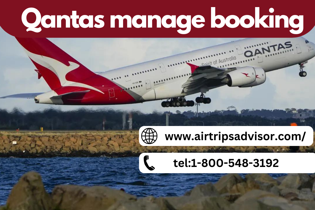 A Guide to Qantas Manage Booking. In the case of air travel, being in