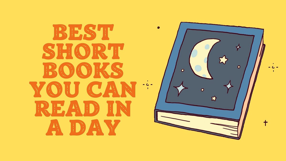 The Best Short Books You Can Read in a Day Medium