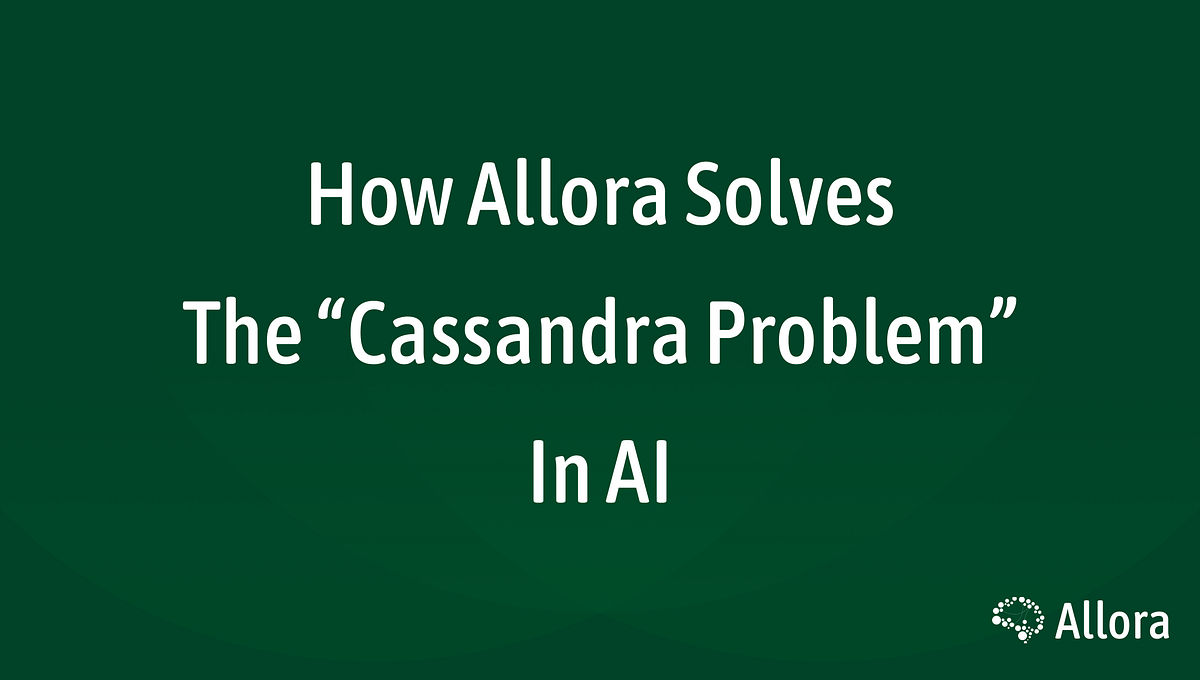 How Allora Solves the “Cassandra Problem” in AI | by Greg | Allora ...