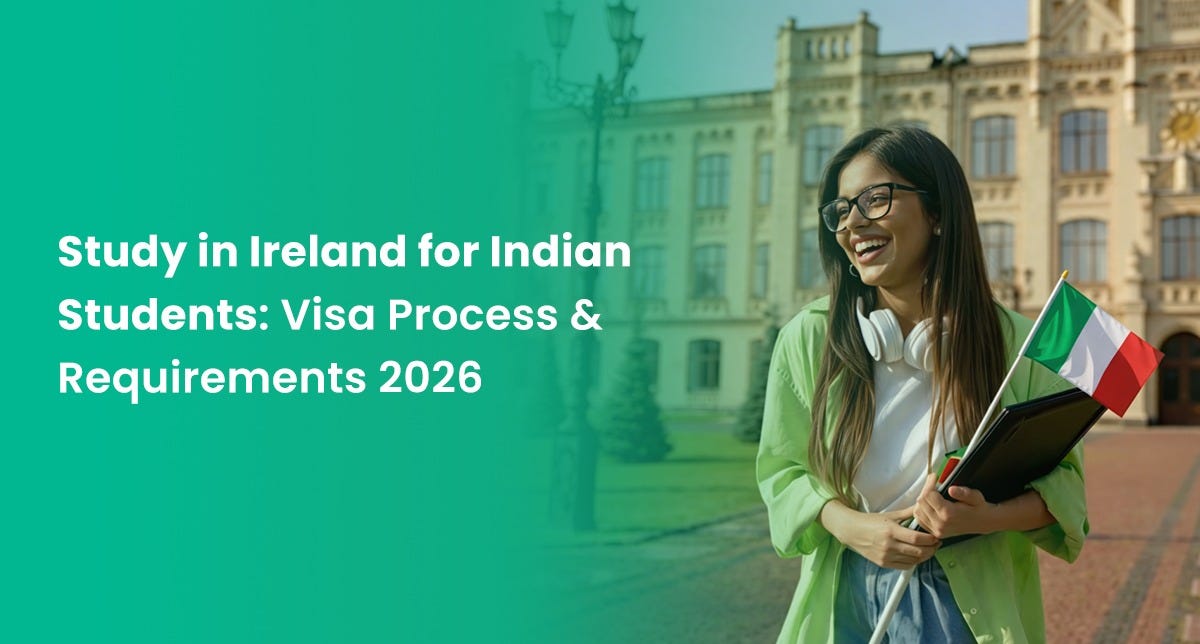 Study in Ireland for Indian Students: Visa Process & Requirements 2026