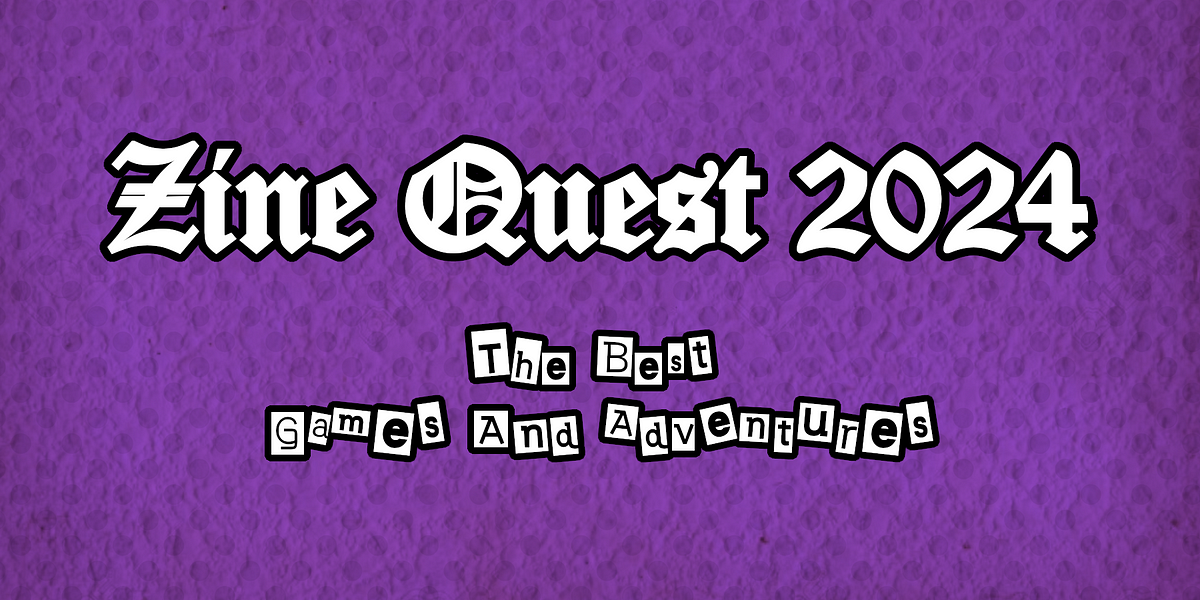 Zine Quest 2024 The Best Games And Adventures by Starshine Medium
