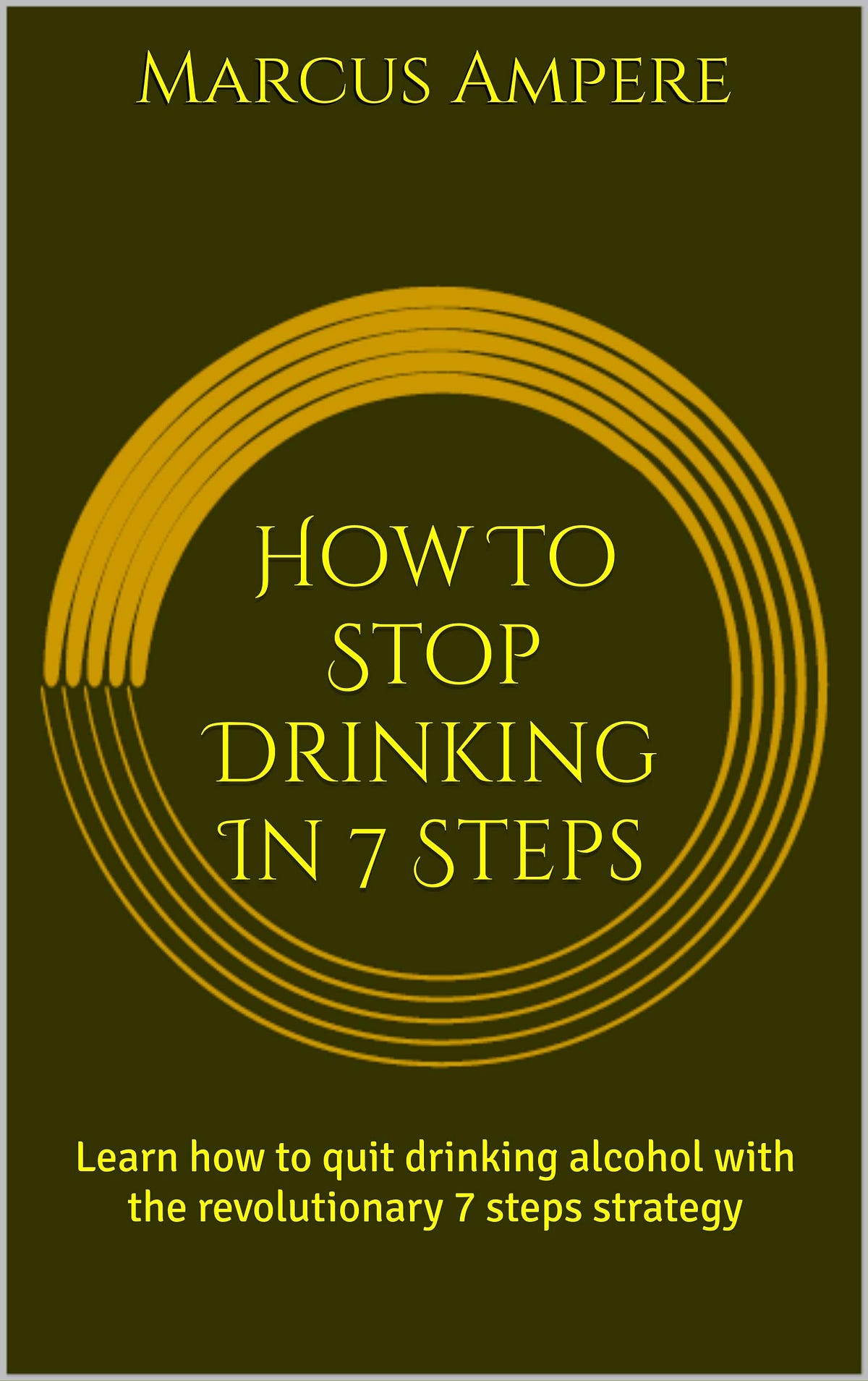 [BOOK]How To Stop Drinking In 7 Steps Learn how to quit drinking