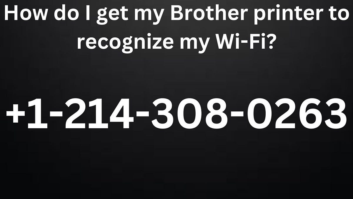 How do I get my Brother printer to recognize my WiFi Brother Printer