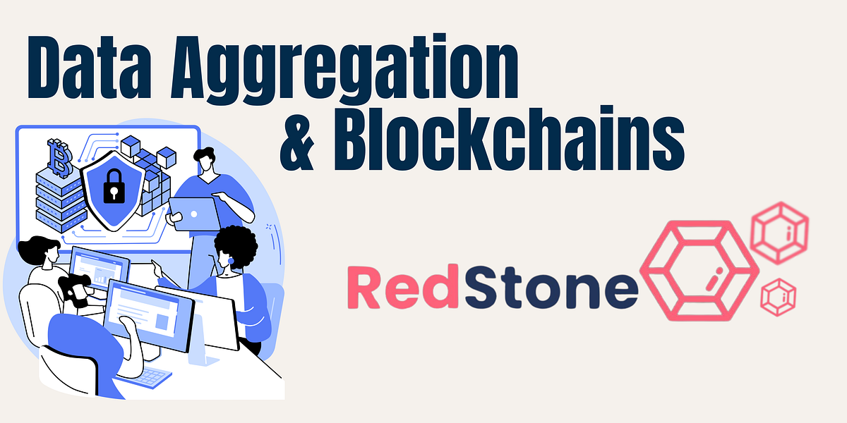 Data Aggregation & Blockchains & RedStone | by Giulliasouza | Medium