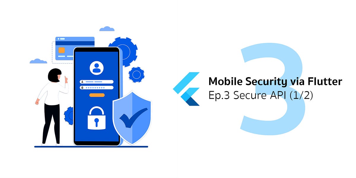 Mobile Security via Flutter — ตอนที่ 3 Secure API 1/2 | KBTG Life