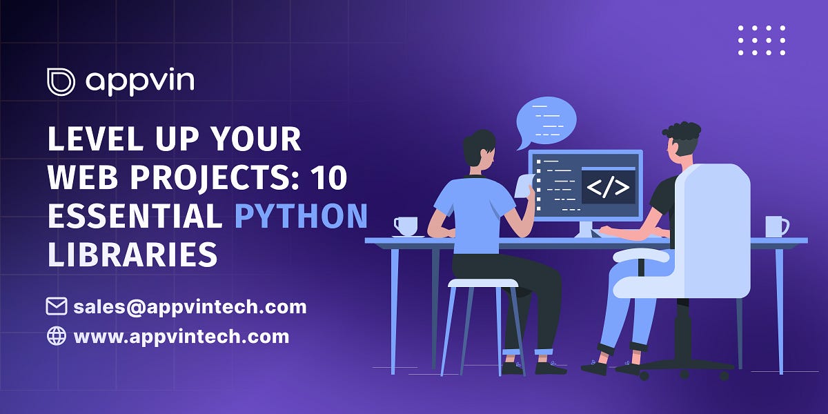 Level Up Your Web Projects: 10 Essential Python Libraries | by AppVin ...