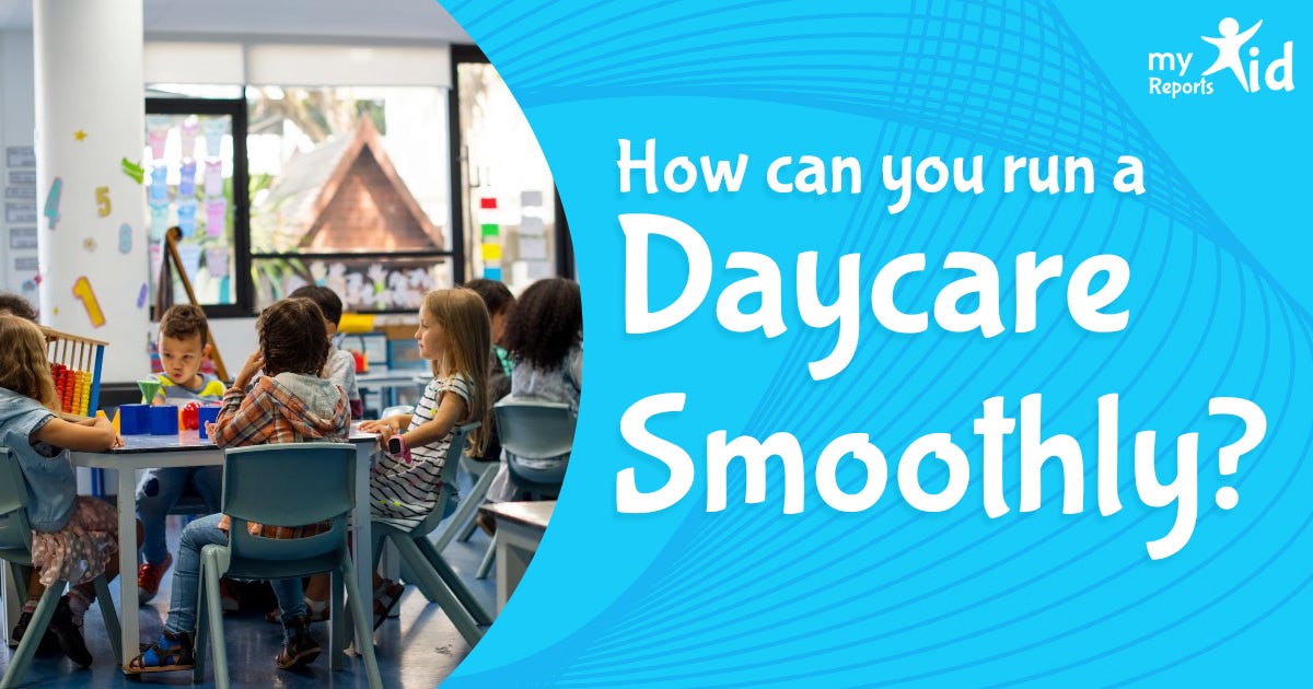 How can you run a daycare Smoothly? by Esplanda My Kid Reports