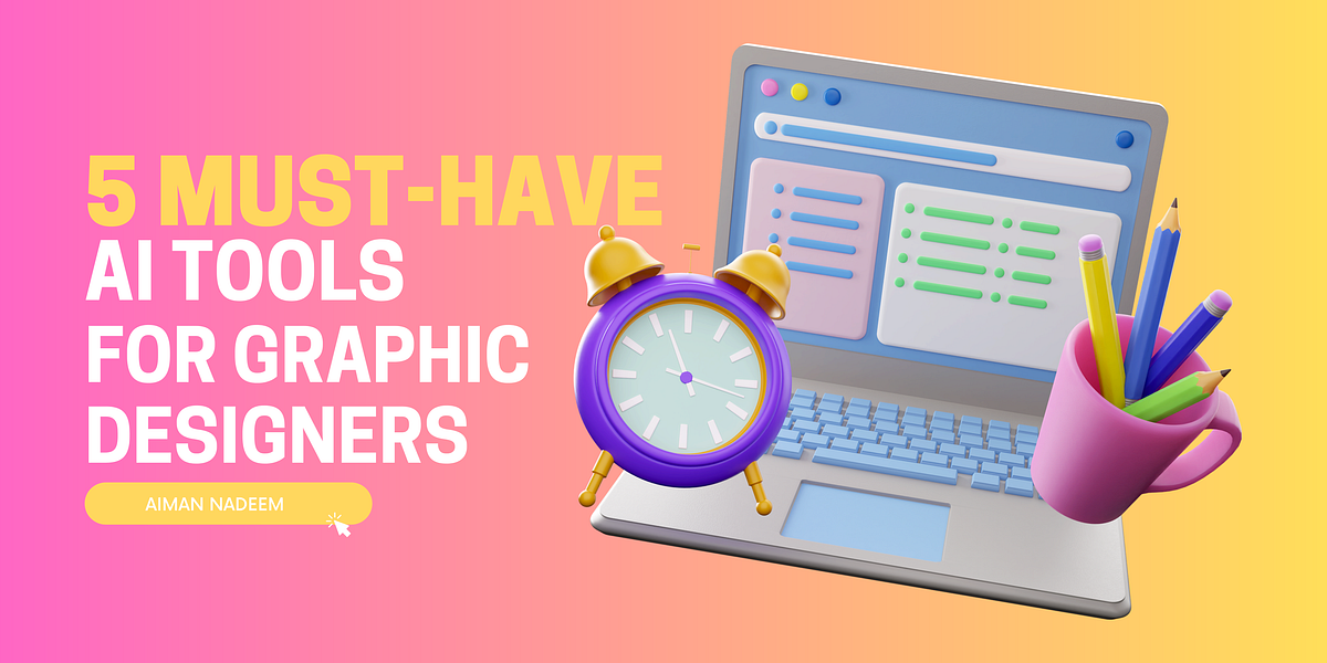 5 MustHave AI Tools for Graphic Designers by mann Aug, 2023 Medium
