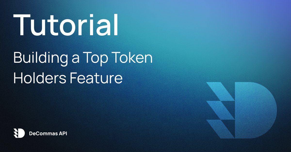 Tutorial: How to Build a Top Token Holders Feature Using the